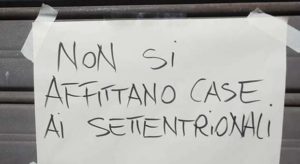 “Non si affittano case ai settentrionali”, questa è la vittoria del razzismo indotto da Salvini