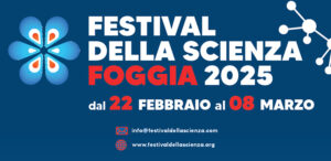 Festival della Scienza di Foggia, dal 22 febbraio la terza edizione